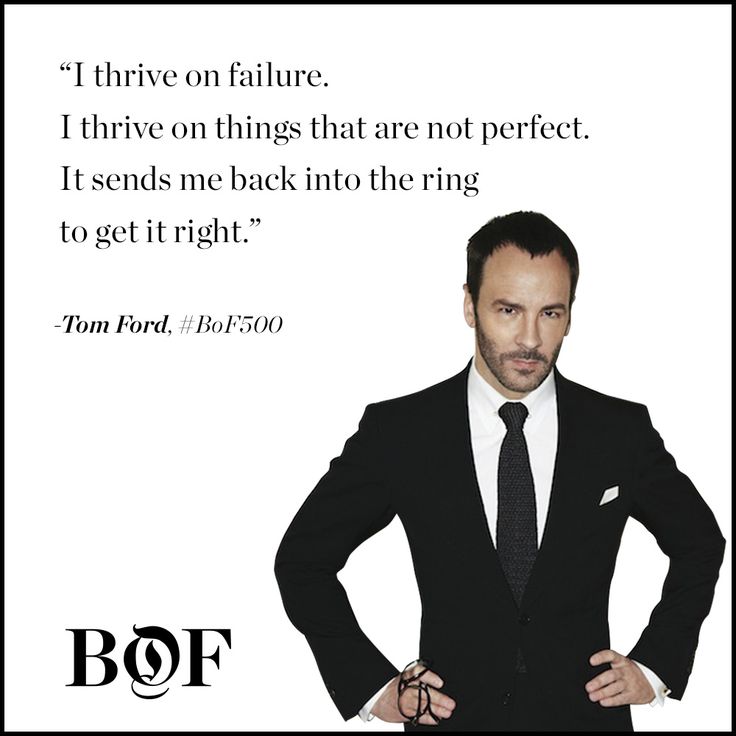 18 Tom Ford Quotes Every Perfectionist Can Relate To - Jay Jay Ghatt