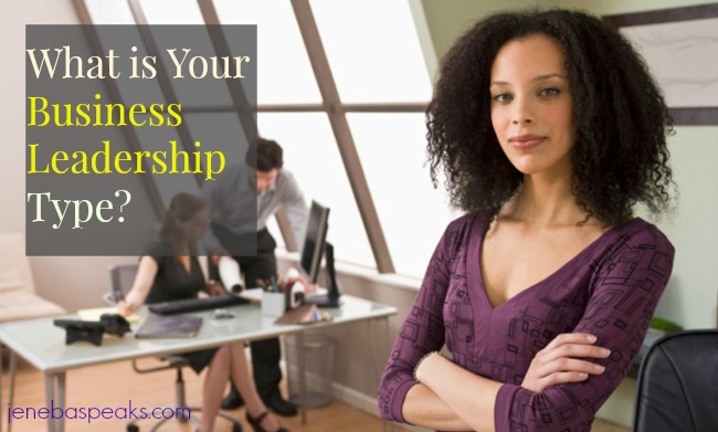 Which of these 4 Types of Business Leadership Styles Do You Have?