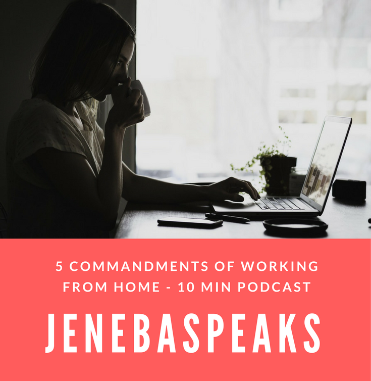 Ep 38: 5 Commandments of Working From Home (10 Min Podcast)