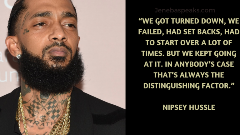 10 Nipsey Hussle Quotes to Inspire and Motivate - Jay Jay Ghatt