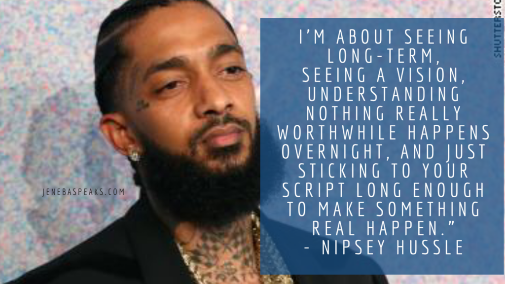 32 Nipsey Hussle Song Quotes Richi Quote